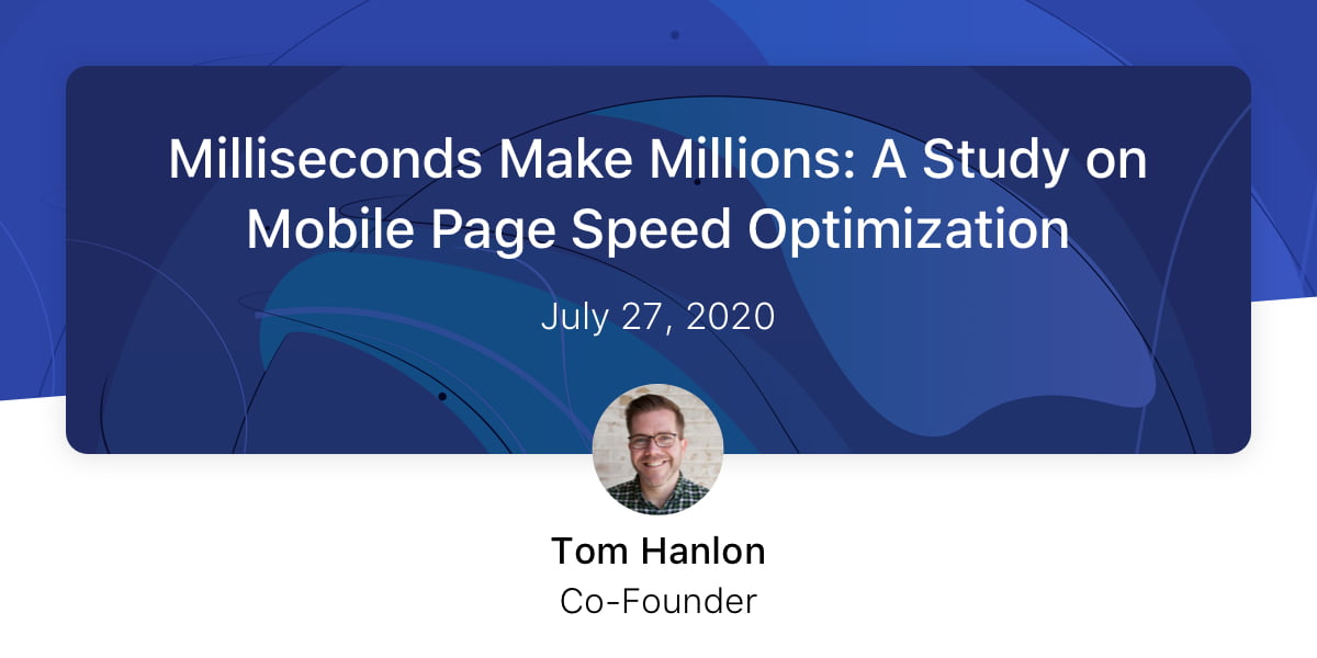 Milliseconds Make Millions A Study On Mobile Page Speed Optimization milliseconds-make-millions-a-study-on-mobile-page-speed-optimization
